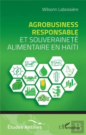 Agrobusiness Responsable Et Souveraineté Alimentaire En Haïti