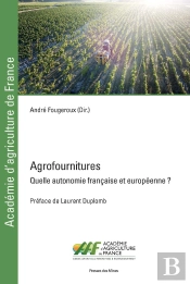 Agrofournitures - Quelle Autonomie Francaise Et Europeenne ?