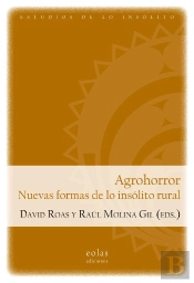 Agrohorror. Nuevas Formas De Lo Insolito Rural