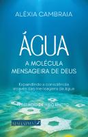 Água - A Molécula Mensageira de Deus