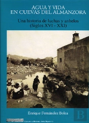 Agua Y Vida En Cuevas Del Almanzora. Una Historia De Luchas Y Anhelos. (Siglos Xvi-Xxi)