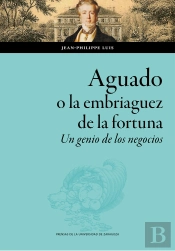 Aguado, O La Embriaguez De La Fortuna.