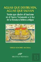 Aguas Que Destruyen, Aguas Que Salvan