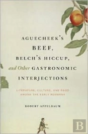 Aguecheek'S Beef, Belch'S Hiccup, And Other Gastronomic Interjections