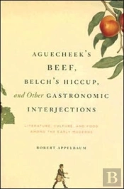 Aguecheek'S Beef, Belch'S Hiccup, And Other Gastronomic Interjections