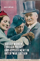 Â€˜Guilty Womenâ€™, Foreign Policy, And Appeasement In Inter-War Britain