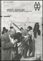 Agusti Centelles, El Campo De Concentracion De Bram 1939