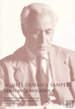 Bertrand.pt - Agusti Duran I Sanpere, Semblança Biografica