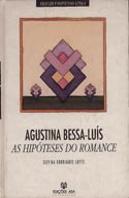 Agustina Bessa Luís - As Hipóteses do Romance