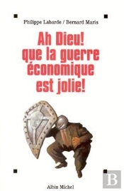 Ah Dieu Que La Guerre Economique Est Jolie