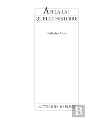 Ah La La ! Quelle Histoire !