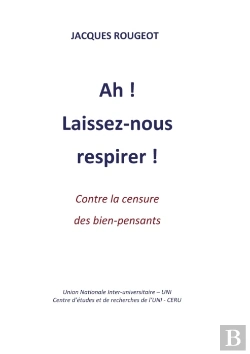Bertrand.pt - Ah ! Laissez-Nous Respirer ! Contre La Censure Des Bien-Pensants
