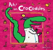 Ah ! Les Crocodiles