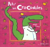 Ah ! Les Crocodiles