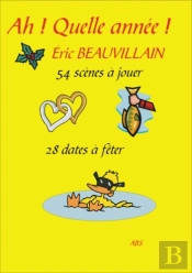 Ah ! Quelle Année ! 54 Scènes À Jouer, 28 Dates À Fêter