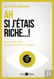 Ah Si J'Étais Riche ! Une Analyse Des Représentations De L'Argent