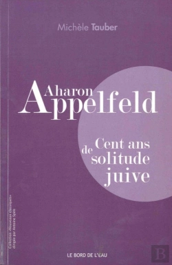 Bertrand.pt - Aharon Appelfeld ; Cent Ans De Solitude Juive