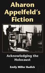 Aharon Appelfeld'S Fiction