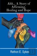 Ahh...A Story Of Affirming, Healing And Hope