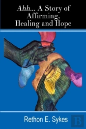 Ahh...A Story Of Affirming, Healing And Hope
