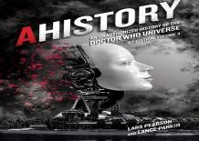 Ahistory: An Unauthorized History Of The Doctor Who Universe (Fourth Edition Vol. 3)