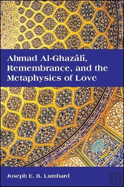 Bertrand.pt - Ahmad Al-Ghazali, Remembrance, And The Metaphysics Of Love