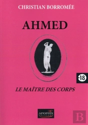 Ahmed, Le Maître Des Corps