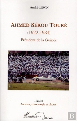 Bertrand.pt - Ahmed Sékou Touré (1922-1984) Président De La Guinée Tome 8