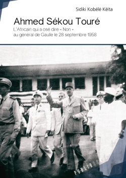 Bertrand.pt - Ahmed Sekou Toure ; L'Africain Qui A Ose Dire « Non » Au Général De Gaulle Le 28 Septembre 1958