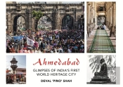 Ahmedabad - Glimpses Of India'S First World Heritage City