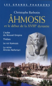 Ahmosis Et Le Début De La Xviii Dynastie