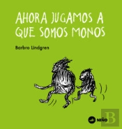 Ahora Jugamos A Que Somos Monos