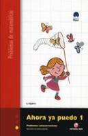 Ahora Ya Puedo 1. Cuaderno De Problemas De Matemáticas - Primer Ciclo
