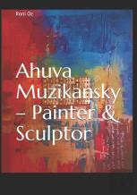 Ahuva Muzikansky - Painter & Sculptor