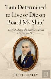 Â€˜I Am Determined To Live Or Die On Board My Ship.Â€™
