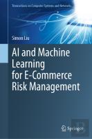 Ai And Machine Learning For E-Commerce Risk Management