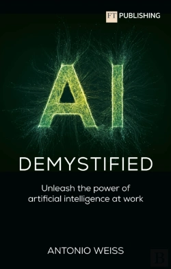 Bertrand.pt - Ai Demystified: Unleash The Power Of Artificial Intelligence At Work
