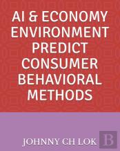 Ai & Economy Environment Predict Consumer Behavioral Methods