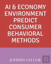 Ai & Economy Environment Predict Consumer Behavioral Methods