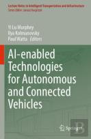 Ai-Enabled Technologies For Autonomous And Connected Vehicles