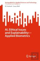 Ai, Ethical Issues And Explainabilityâ€”Applied Biometrics