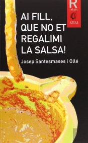 Ai Fill, Que No Et Regalimi La Salsa!