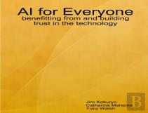 Ai For Everyone: Benefitting From And Building Trust In The Technology