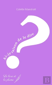 Ai-Je Raison De Le Dire ?