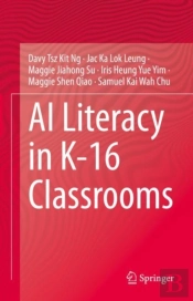 Ai Literacy In K-16 Classrooms