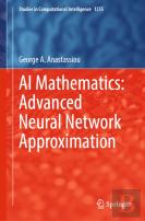 Ai Mathematics: Advanced Neural Network Approximation