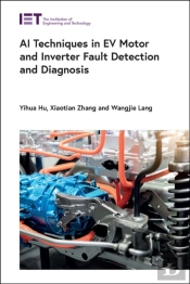 Ai Techniques In Ev Motor And Inverter Fault Detection And Diagnosis