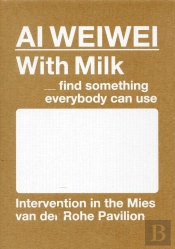 Ai Wei Wei With Milk, Find Something Everybody Can Use /Anglais