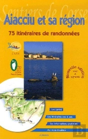 Aiacciu Et Sa Région ; 75 Itinéraires De Randonnées