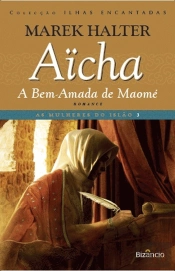 Aïcha, a Bem-Amada de Maomé